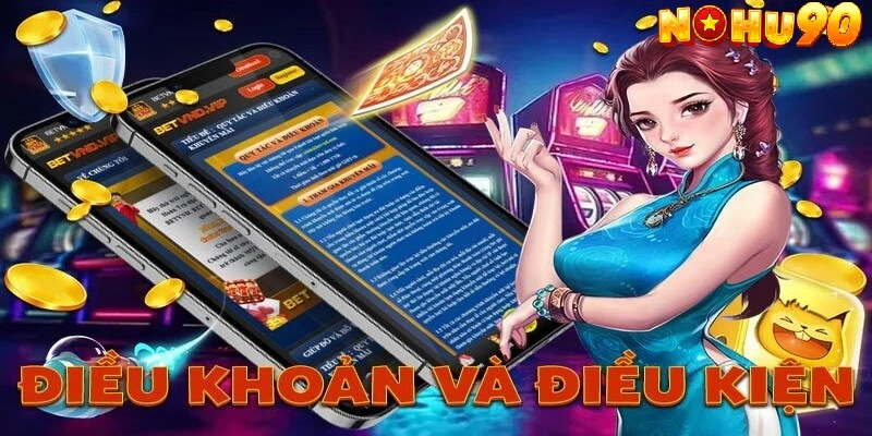 Thông tin nội dung điều khoản và điều kiện tại nohu90